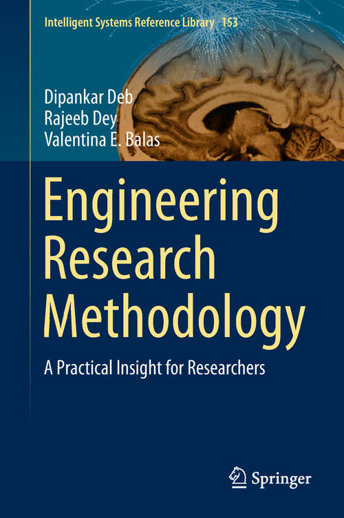 Engineering Research Methodology: A Practical Insight For Researchers (Intelligent Systems Reference Library #153)