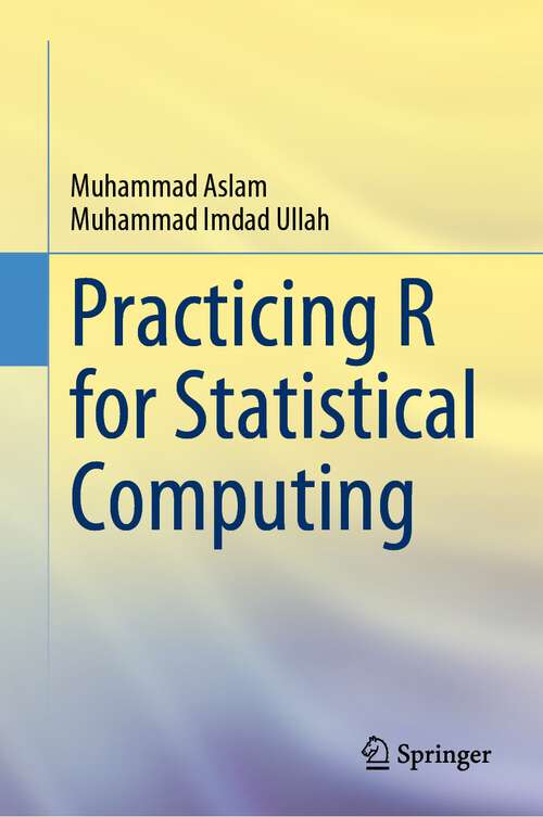 Book cover of Practicing R for Statistical Computing (1st ed. 2023)