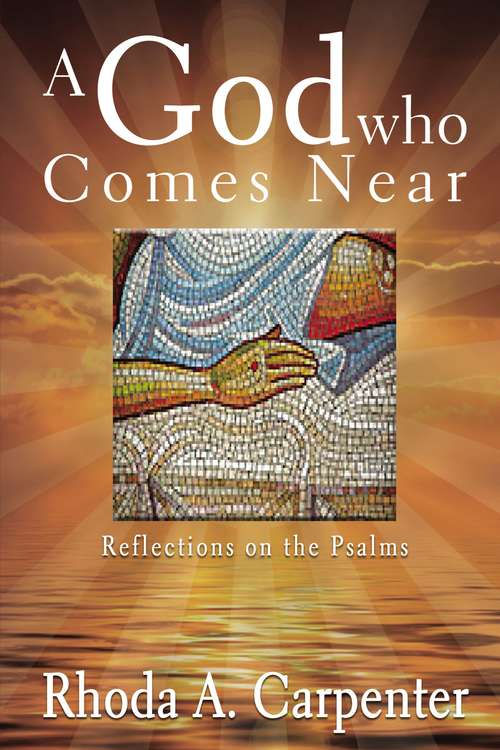 Book cover of A God Who Comes Near: Reflections on the Psalms