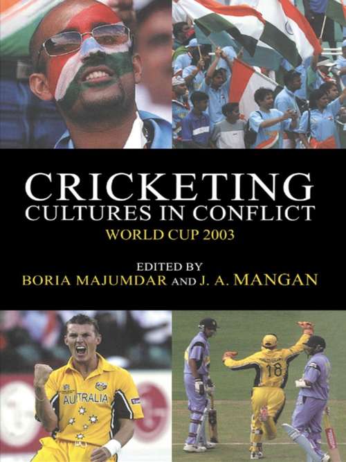 Cricketing Cultures in Conflict: Cricketing World Cup 2003 (Sport in the Global Society)