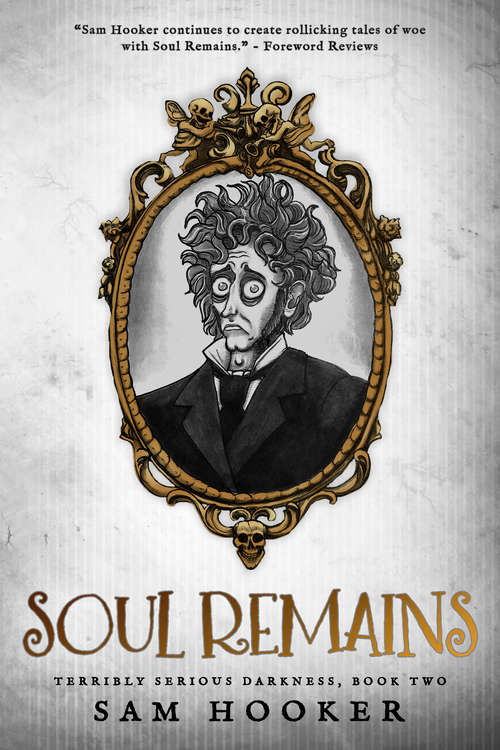 Soul Remains (Terribly Serious Darkness)