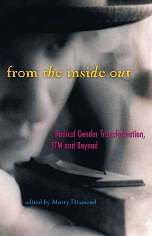 Book cover of From the Inside Out: Radical Gender Transformation, FTM and Beyond