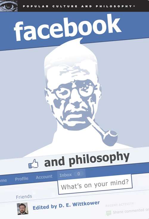 Book cover of Facebook and Philosophy: What's on Your Mind?