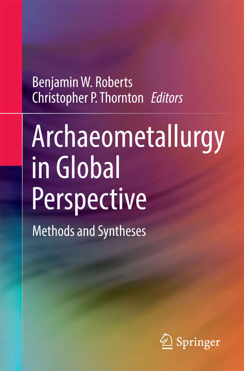 Book cover of Archaeometallurgy in Global Perspective