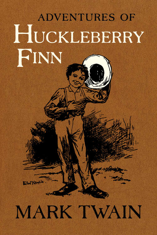 Book cover of Adventures of Huckleberry Finn: The Authoritative Text with Original Illustrations (Mark Twain Library #9)