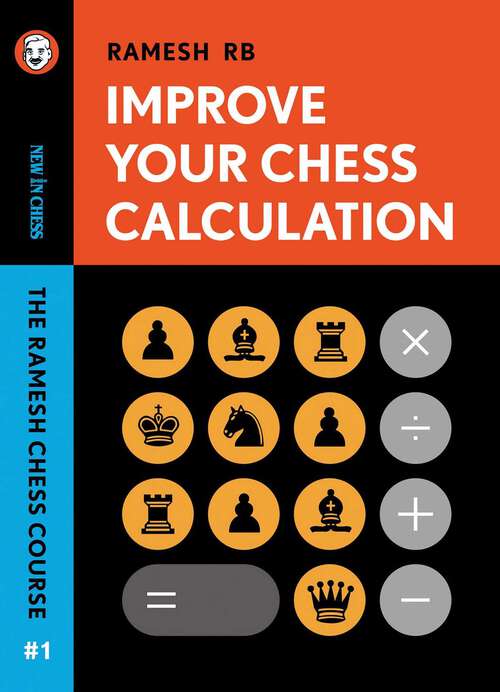 Book cover of Improve Your Chess Calculation: The Ramesh Chess Course