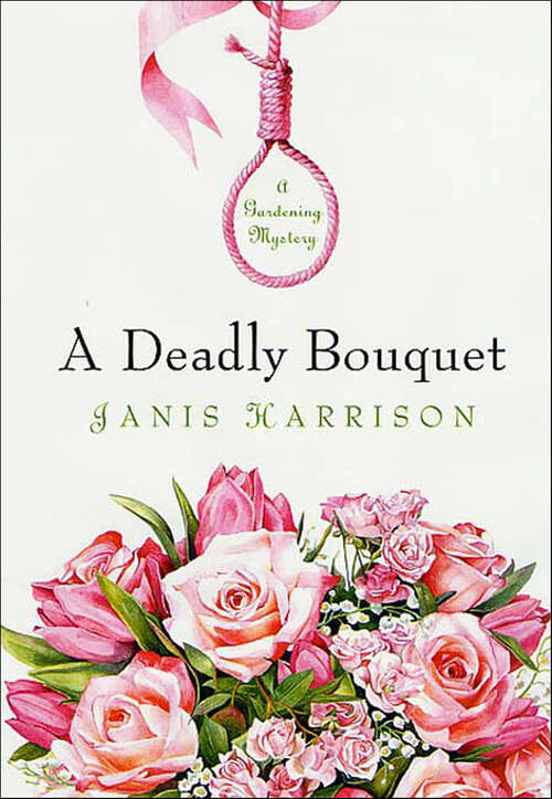 Book cover of A Deadly Bouquet: A Gardening Mystery (Bretta Solomon Gardening Mysteries)