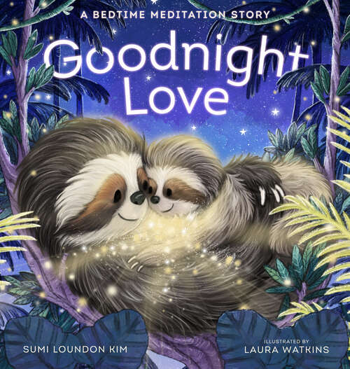 Book cover of Goodnight Love: A Bedtime Meditation Story