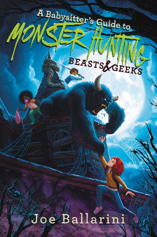 Book cover of A Babysitter's Guide to Monster Hunting #2: Beasts & Geeks (Babysitter's Guide to Monsters #2)