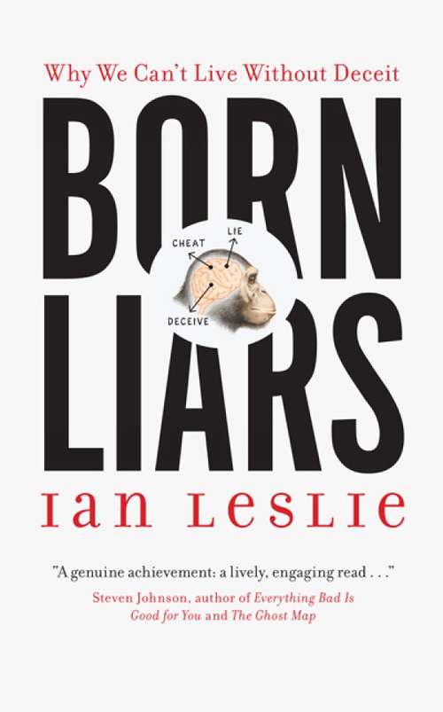 Book cover of Born Liars: Why We Can't Live Without Deceit