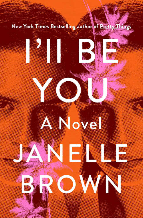 Book cover of I'll Be You: A Novel