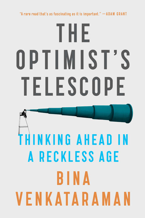 Book cover of The Optimist's Telescope: Thinking Ahead in a Reckless Age