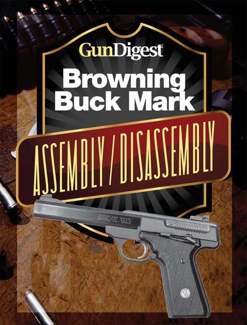 Book cover of Gun Digest Buck Mark Assembly/Disassembly Instructions