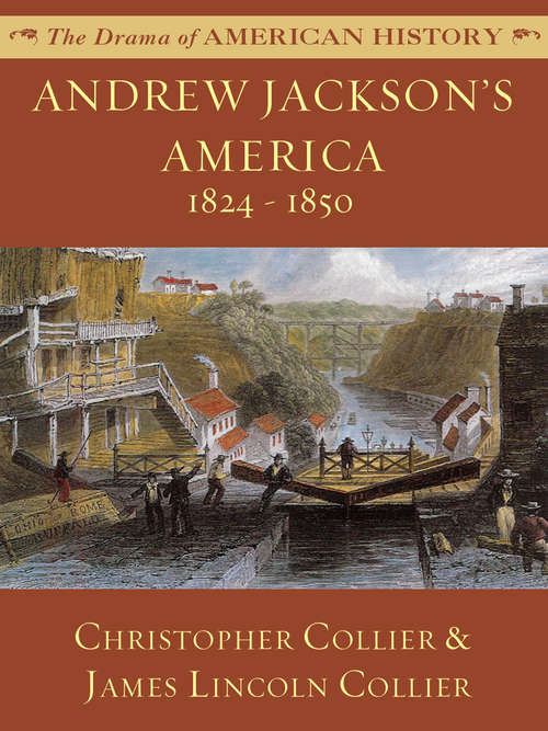 Andrew Jackson's America: 1824 - 1850