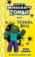 Book cover of Diary Of A Minecraft Zombie Book 5: School Daze