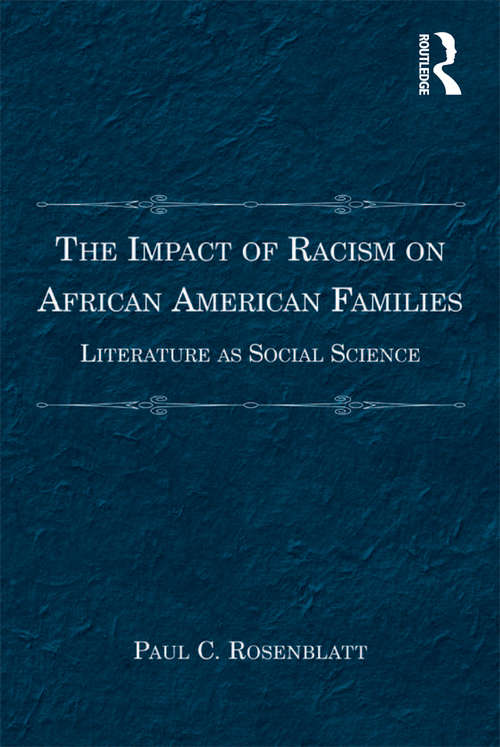 Book cover of The Impact of Racism on African American Families: Literature as Social Science