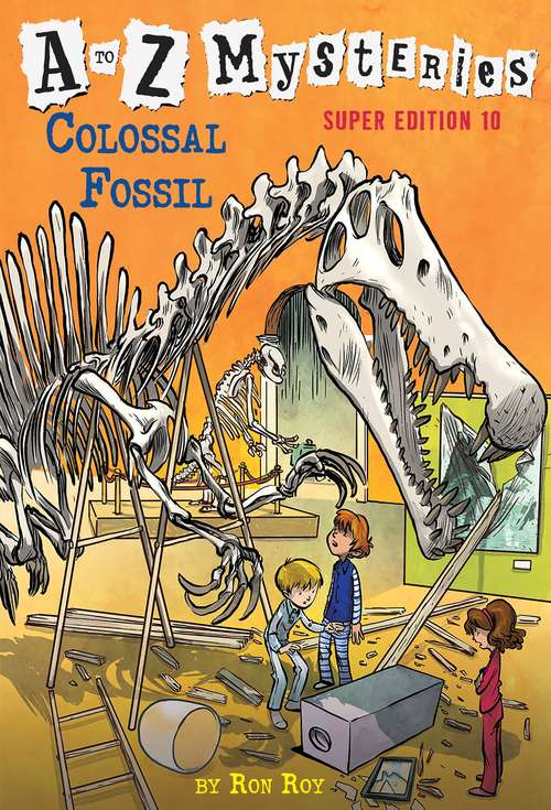 A to Z Mysteries Super Edition #10: Colossal Fossil (A to Z Mysteries #10)