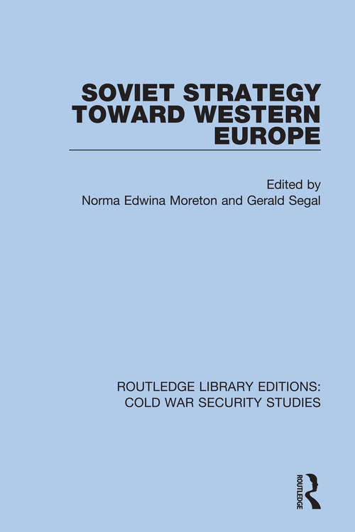 Book cover of Soviet Strategy Toward Western Europe (Routledge Library Editions: Cold War Security Studies #55)