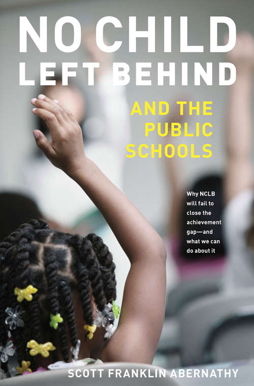 No Child Left Behind and the Public Schools