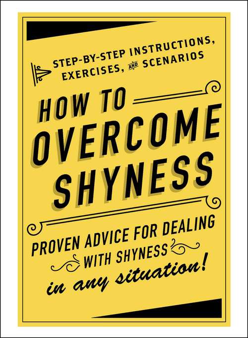 Book cover of How to Overcome Shyness: Step-by-Step Instructions, Exercises, and Scenarios