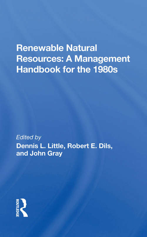 Renewable Natural Resources: A Management Handbook For The Eighties