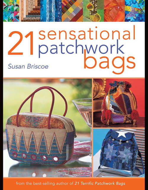 Book cover of 21 Sensational Patchwork Bags
