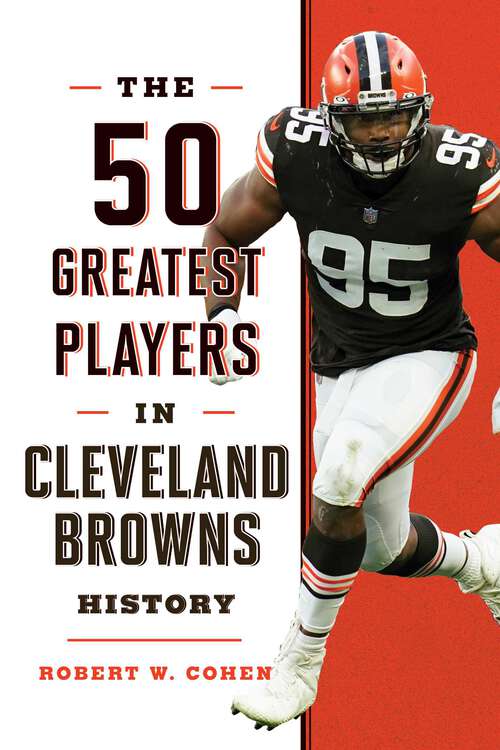 Book cover of 50 Greatest Players in Cleveland Browns History (50 Greatest Players)