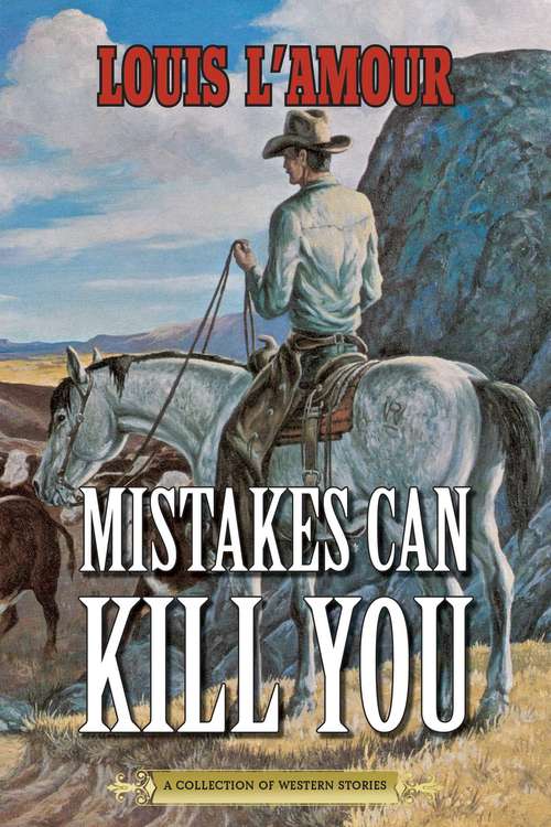 Book cover of Mistakes Can Kill You: A Collection of Western Stories