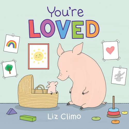 Book cover of You're Loved: A Little Book For Mothers (and The People Who Love Them)