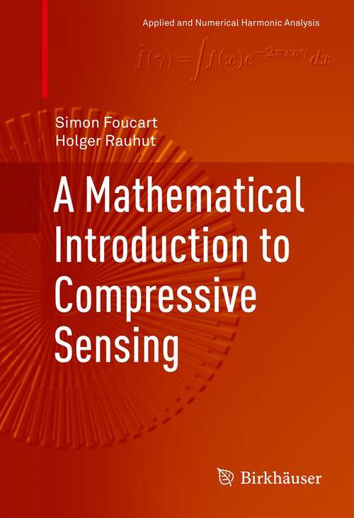 Book cover of A Mathematical Introduction to Compressive Sensing