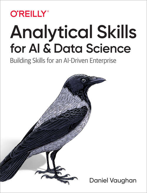Book cover of Analytical Skills for AI and Data Science: Building Skills for an AI-Driven Enterprise