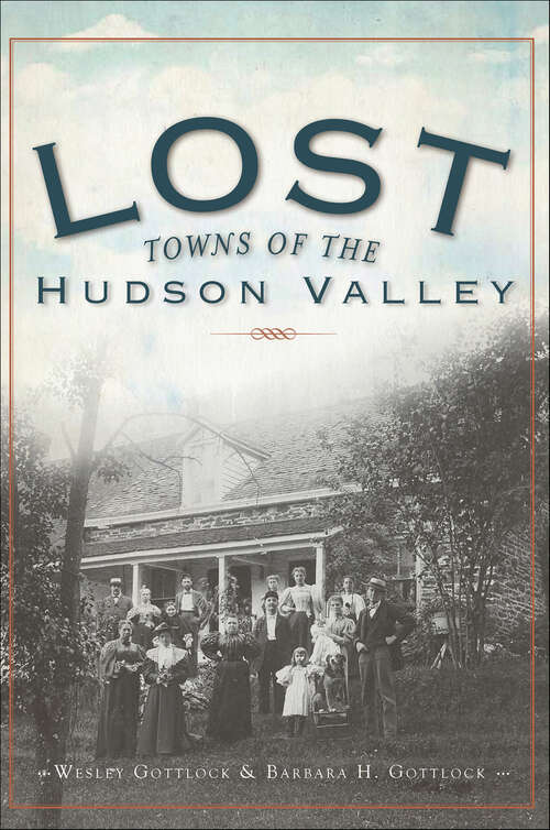 Book cover of Lost Towns of the Hudson Valley (Lost)
