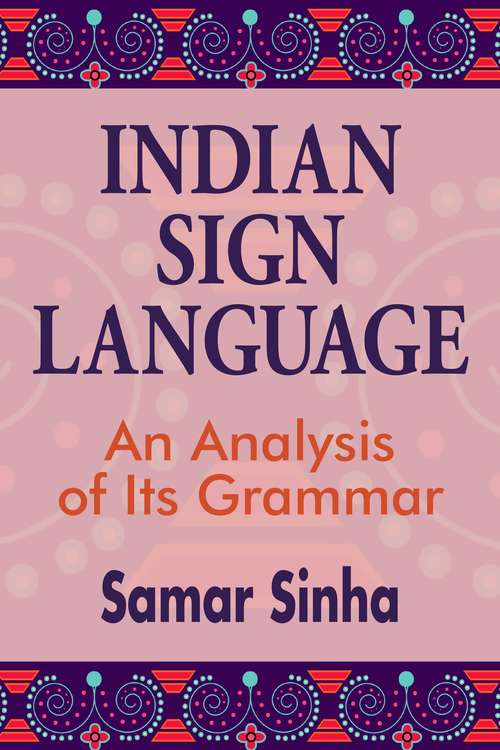 Book cover of Indian Sign Language: An Analysis of Its Grammar