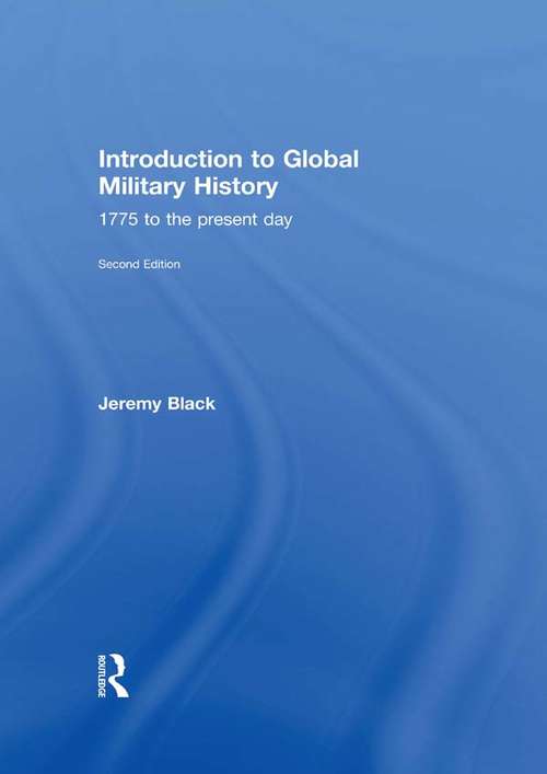 Book cover of Introduction to Global Military History: 1775 to the Present Day