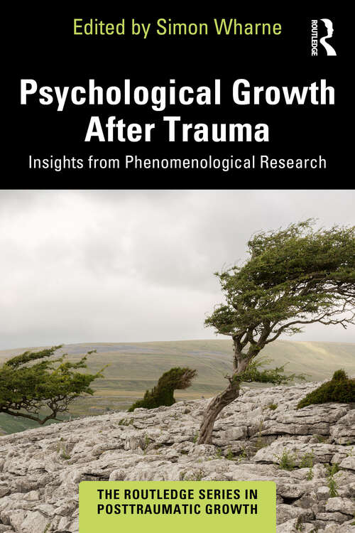 Book cover of Psychological Growth After Trauma: Insights from Phenomenological Research (1) (The Routledge Series in Posttraumatic Growth)