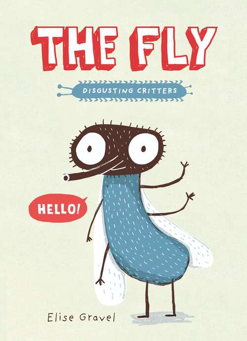 Book cover of The Fly: The Disgusting Critters Series (Disgusting Critters)