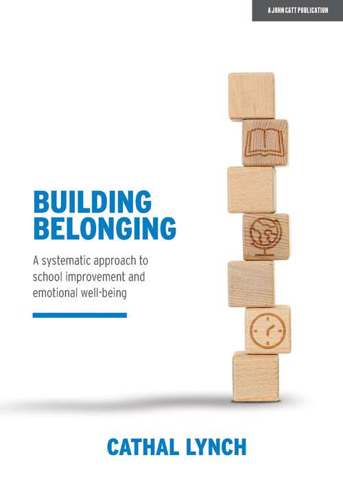 Building Belonging: A systematic approach to school improvement and emotional well-being
