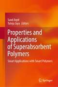 Properties and Applications of Superabsorbent Polymers: Smart Applications with Smart Polymers