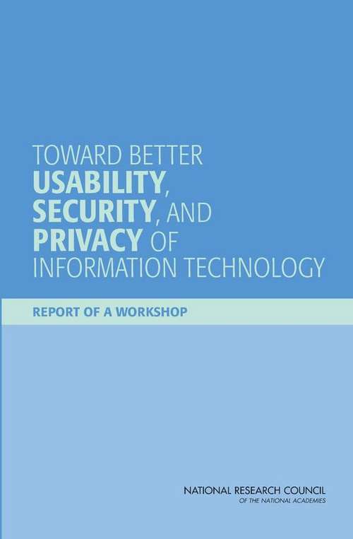 Book cover of Toward Better Usability, Security, and Privacy of Information Technology: Report of a Workshop
