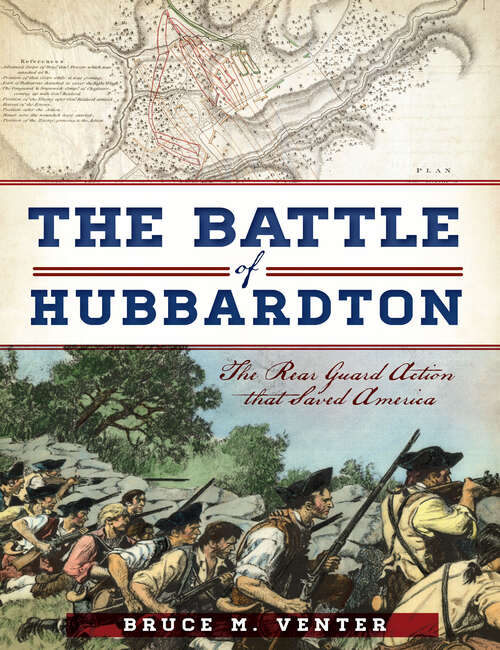 Book cover of The Battle of Hubbardton: The Rear Guard Action that Saved America (Military Ser.)