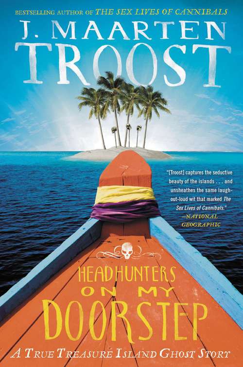 Book cover of Headhunters On My Doorstep: A True Treasure Island Ghost Story