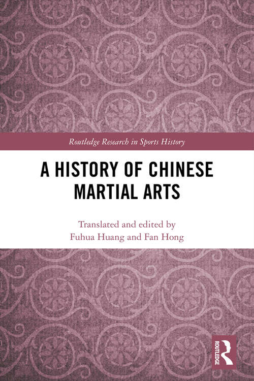 A History of Chinese Martial Arts (Routledge Research in Sports History)