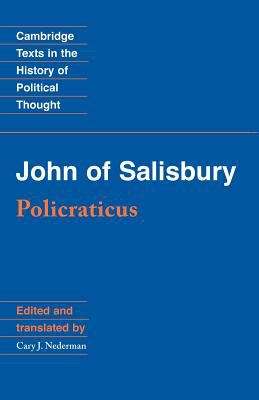 John of Salisbury: Policraticus (Cambridge Texts in the History of Political Thought Ser.)