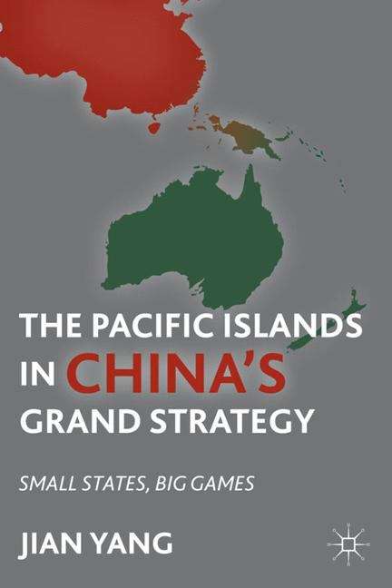 The Pacific Islands in China’s Grand Strategy