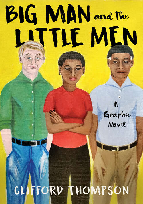 Book cover of Big Man and the Little Men: A Graphic Novel