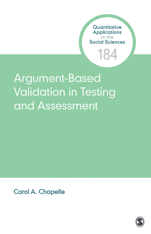 Book cover of Argument-Based Validation in Testing and Assessment (Quantitative Applications in the Social Sciences #184)