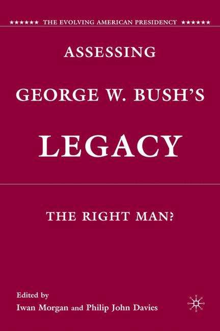Assessing George W. Bush’s Legacy