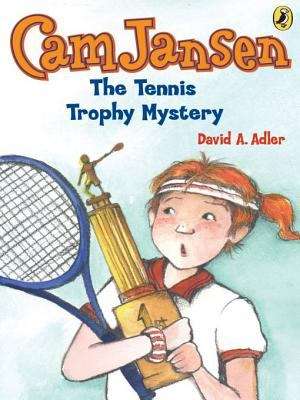 Cam Jansen: The Tennis Trophy Mystery (Cam Jansen #23)