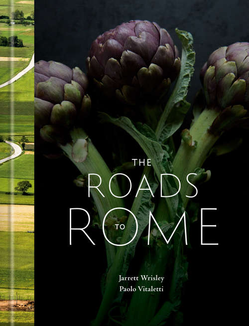 Book cover of The Roads to Rome: A Cookbook