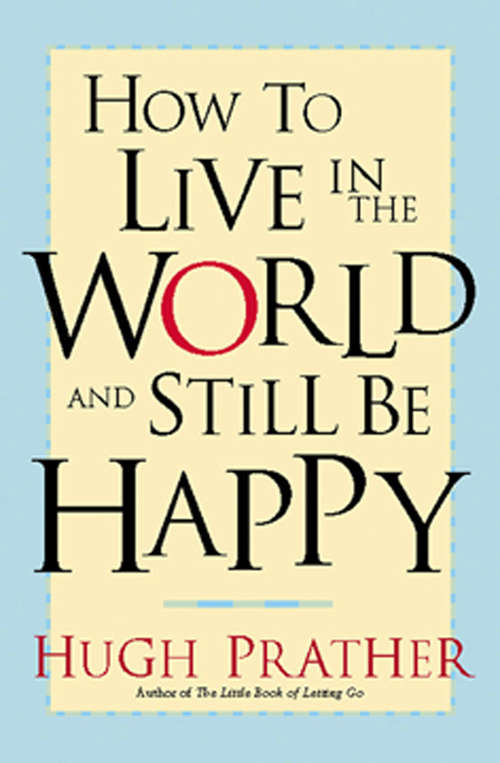 Book cover of How to Live in the World and Still Be Happy